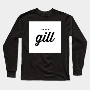 Gill is the name of a Jatt Tribe of Northern India and Pakistan Long Sleeve T-Shirt